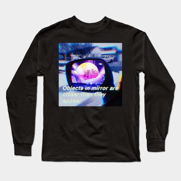 Objects in mirror retrowave Long Sleeve T-Shirt by lofi_retrowave